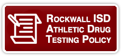 Rockwall ISD Athletic Drug Testing Policy